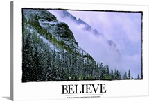 Believe: Faith as small as a mustard seed can move mountains.