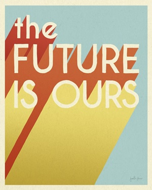 The Future is Ours by Janelle Penner