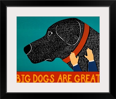 Big Dogs are Great Black