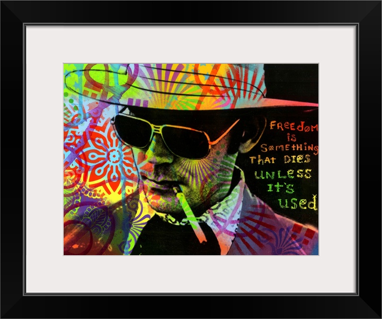 Portrait of Hunter S. Thompson smoking a cigarette with a colorful graffiti overlay and "Freedom is Something That Dies Un...