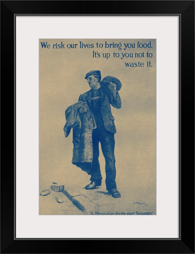 World War 1 Food Economy Poster, 1917. Caption reads 'We risk our lives to bring you food. It's up to you not to waste it'...