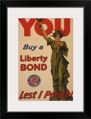 You--Buy A Liberty Bond--Lest I Perish!, 1917