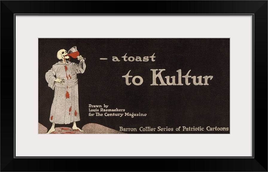A toast to Kultur, Poster depicting a skeleton drinking blood, drawn by Louis Raemakers for Century Magazine,  declare war...