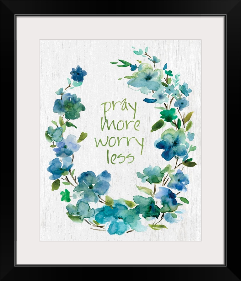 "Pray More, Worry Less" placed on white textured background with blue flowers surrounding it.