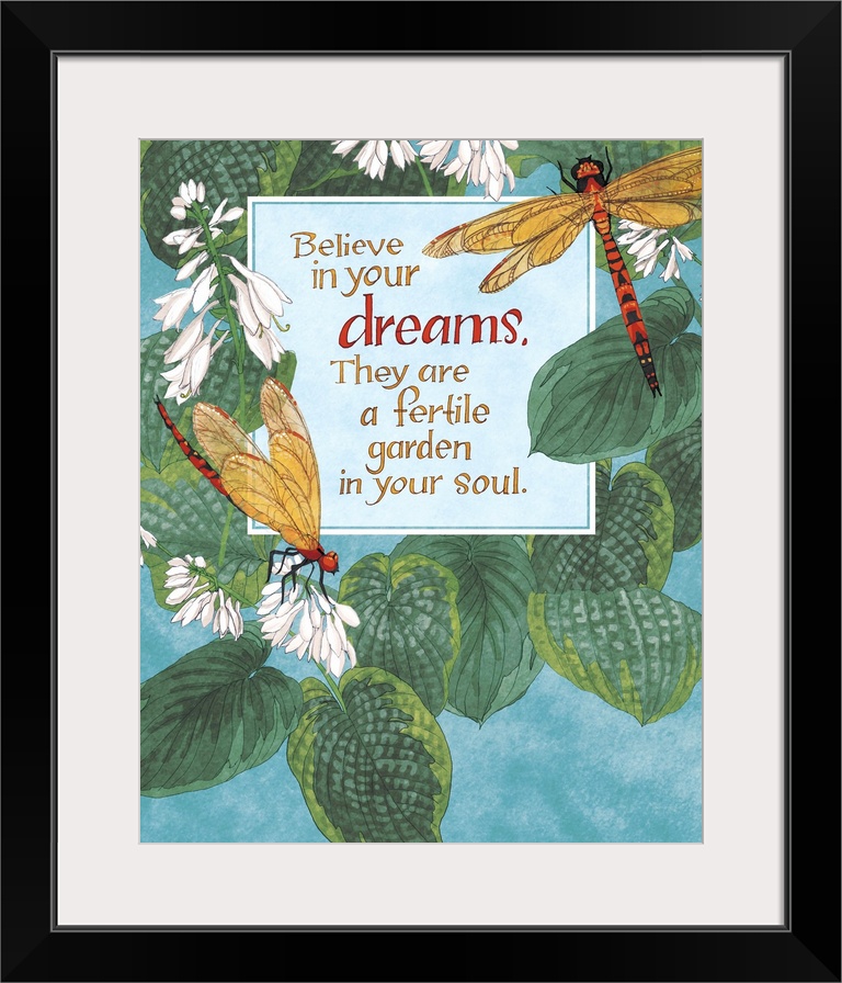 "Believe in your dreams. They are a fertile garden in your soul," illustrated with two dragonflies and several leaves.