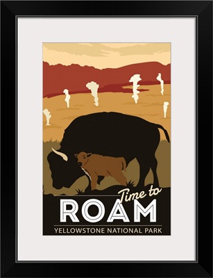 Yellowstone National Park, Time To Roam: Graphic Travel Poster