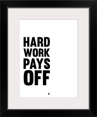 Hard Work Pays Off Poster II