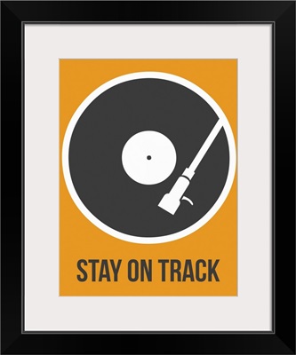Stay On Track Vinyl Poster I