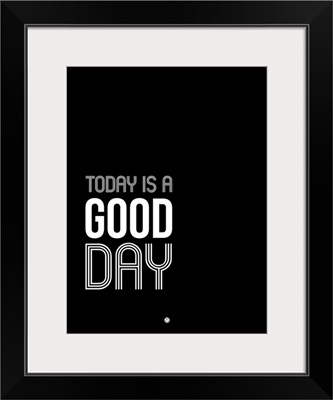 Today is a Good Day Poster