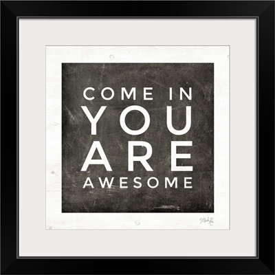 Come In - You Are Awesome