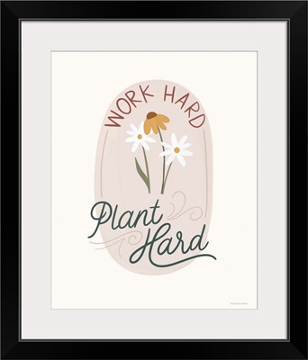 Work Hard, Plant Hard