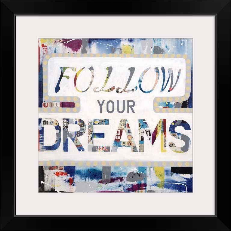 The words "follow your dreams" made of a newsprint collage, outlined in white.