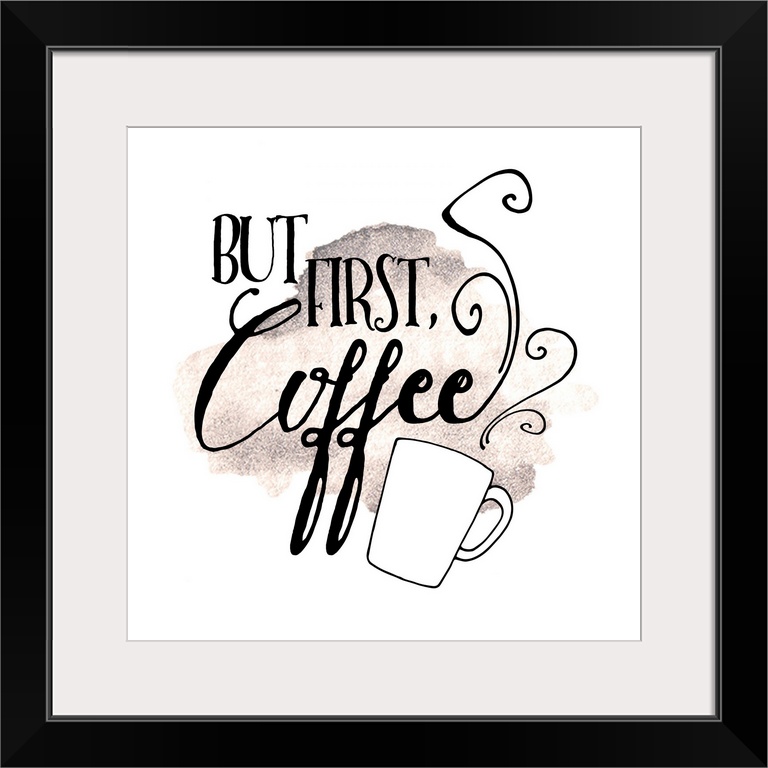 Hand-lettered text with a steaming mug of coffee over watercolor.