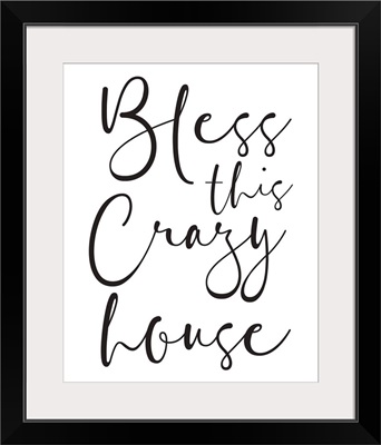 Family Quotes - Bless This Crazy House