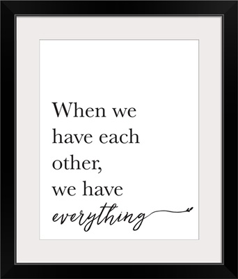 Family Quotes - We Have Everything