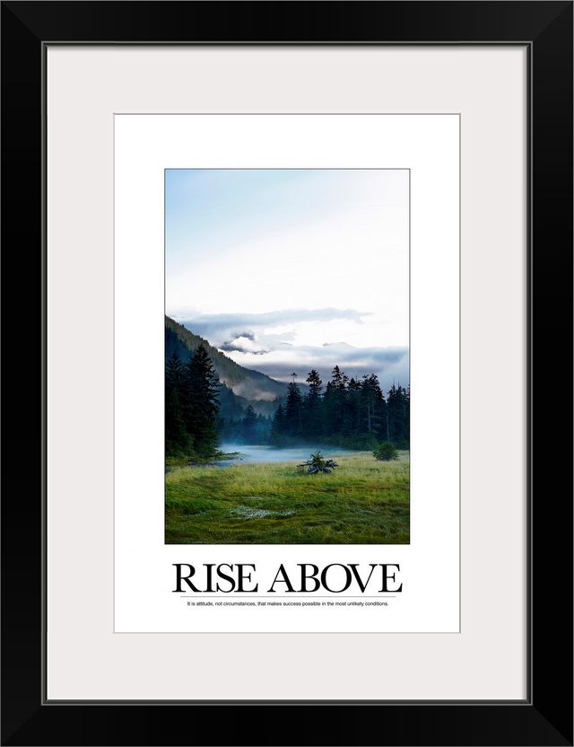 Rise Above: It is attitude, not circumstances, that makes success possible in even the most unlikely conditions.