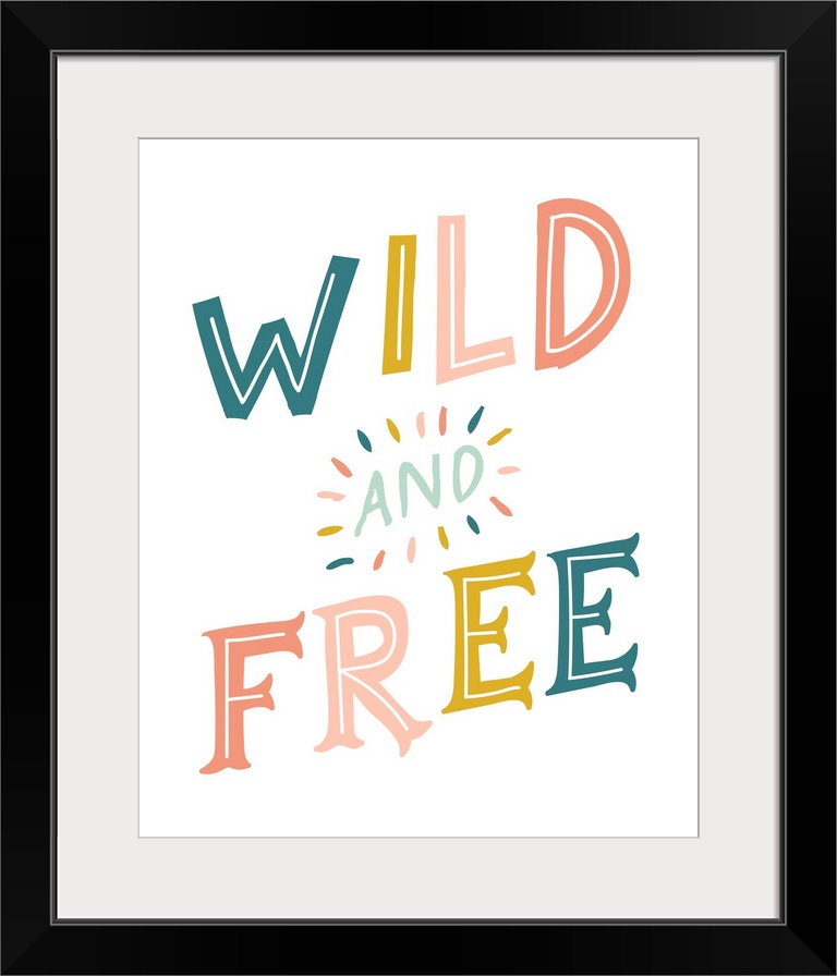 Typography artwork with the words, "Wild and Free".