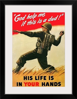 Digitally restored vector war propaganda poster. His life is in your hands