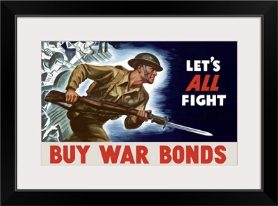 Digitally restored vector war propaganda poster. Let's all fight! Buy War Bonds!