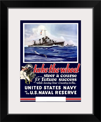Digitally restored vector war propaganda poster. Take the wheel, steer a course