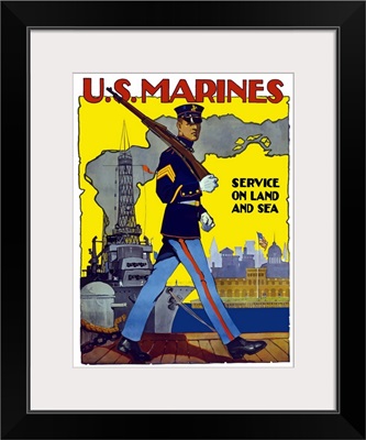 Digitally restored vector war propaganda poster. U.S. Marines, Service On Land And Sea
