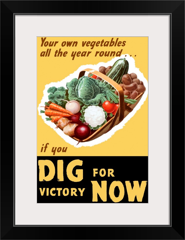 Vintage World War II poster of a basket filled with fresh vegetables. It reads, Your own vegetables all the year round... ...