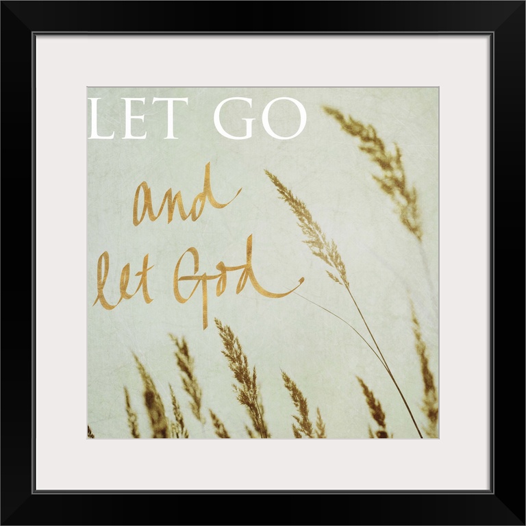 Square photograph of the tips of beach grass swaying in the wind with the quote "Let Go and Let God" written on top in met...