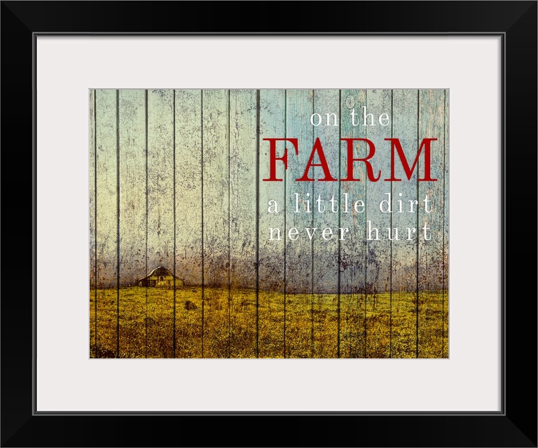 Wood paneled painting farmland with a yellow barn and the saying "On the Farm a little dirt never hurt" written on the side.