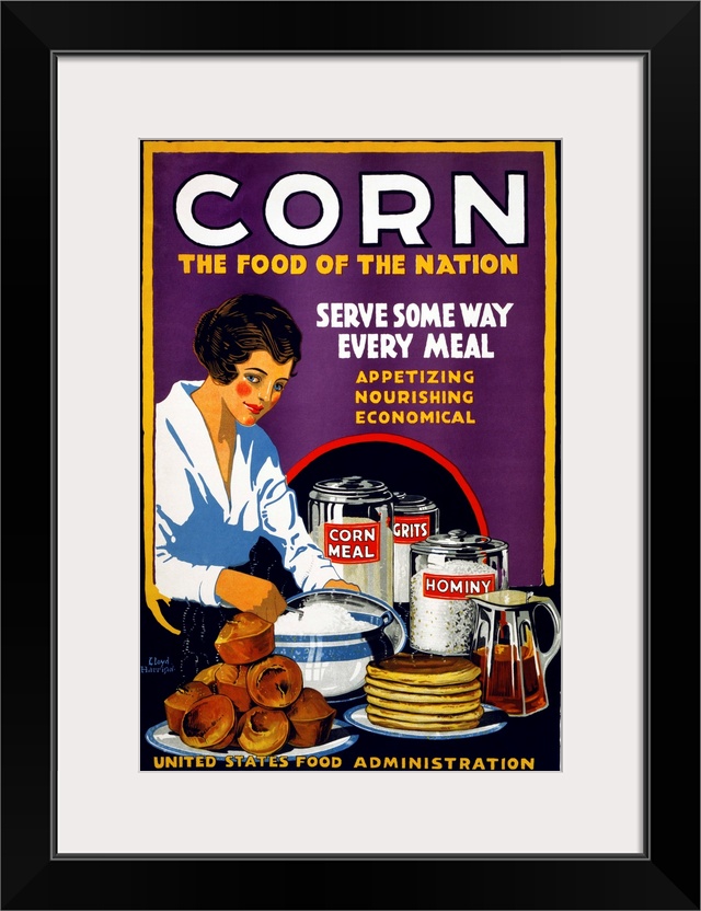 'Corn - The food of the nation - Serve some way every meal - appetizing, nourishing, economical.' Lithograph by Lloyd Harr...