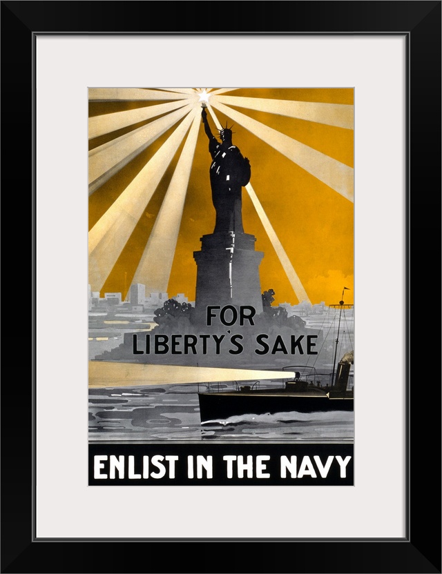 A poster entitled 'For Liberty's Sake, Enlist in the Navy,' showing the Statue of Liberty beaming brightly over a patrol b...
