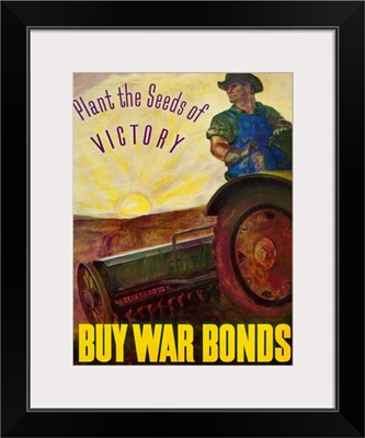 Plant the Seeds of Victory - Buy War Bonds, 1943