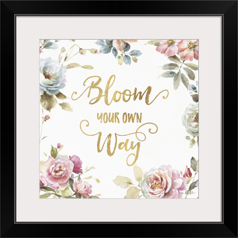 "Bloom Your Own Way" written in gold and surrounded by a watercolor floral print.
