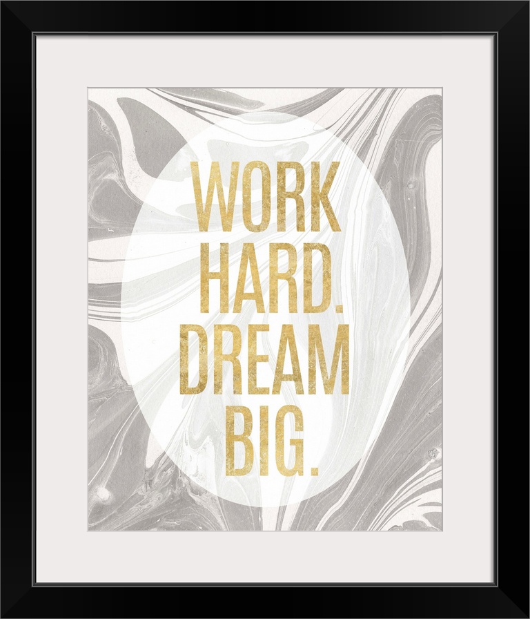 "Work Hard. Dream Big." written in gold inside a white translucent oval on a gray and white marbled background.