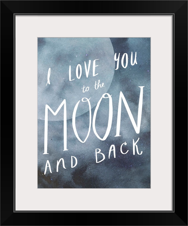 "I Love You To The Moon And Back"
