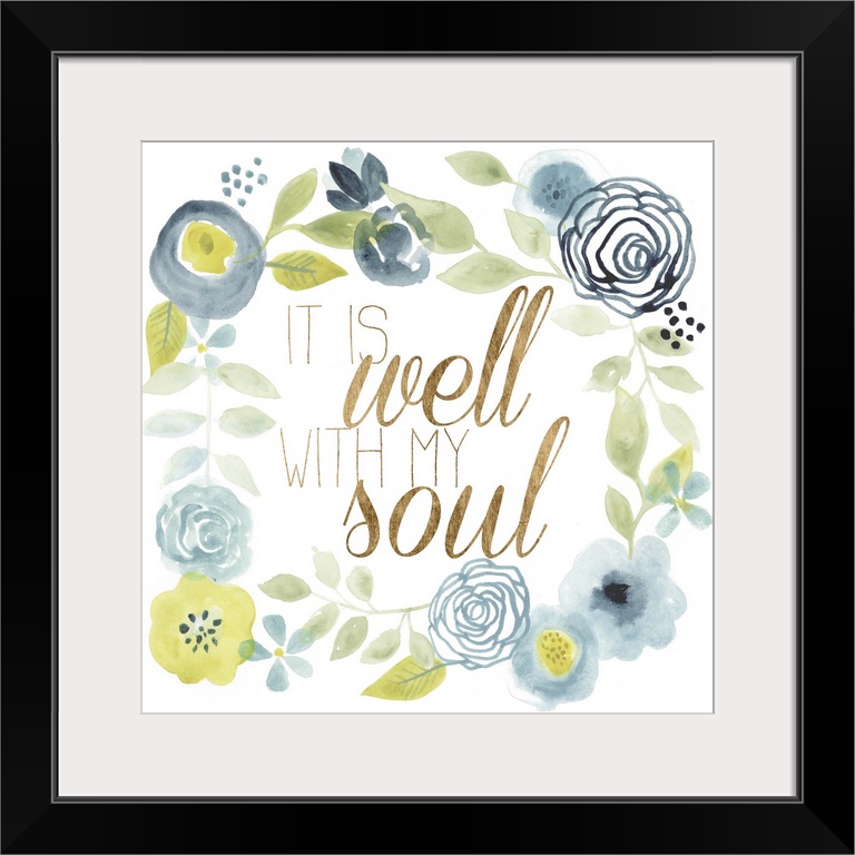 A wreath of watercolor flowers outlines the phrase: It is well with my soul.