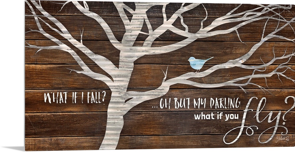 "What If I Fall?...Oh But My Darling What If You Fly?" " with a design of a bird on a tree on a brown wood plank background.