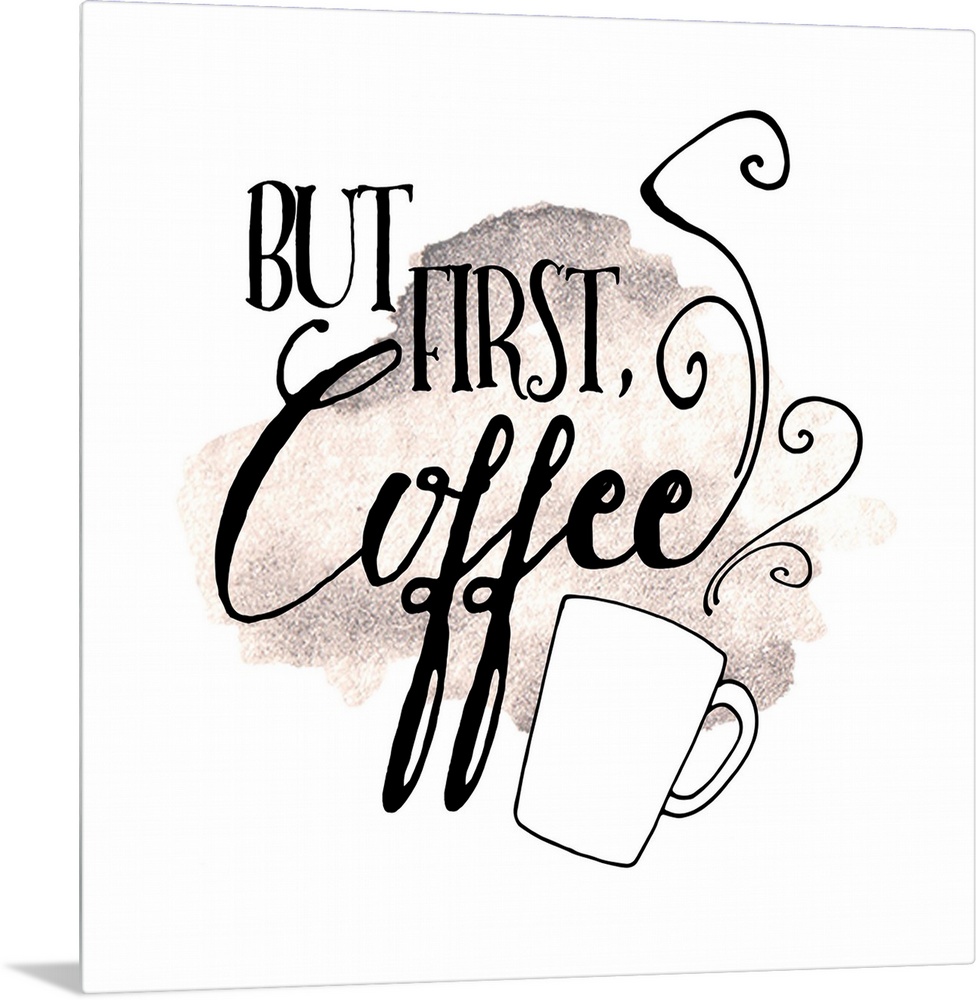 Hand-lettered text with a steaming mug of coffee over watercolor.