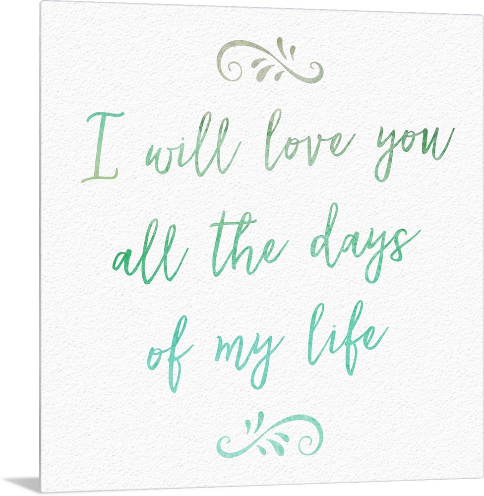 "I will love you all the days of my life" handwritten in blue and green shades.