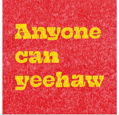 Anyone Can Yeehaw
