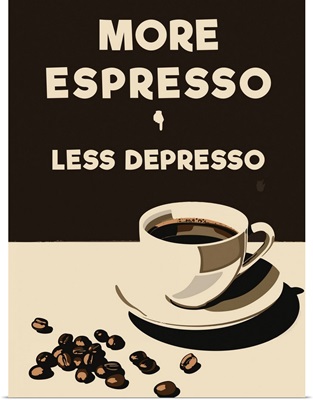 More Espresso - Less Depresso