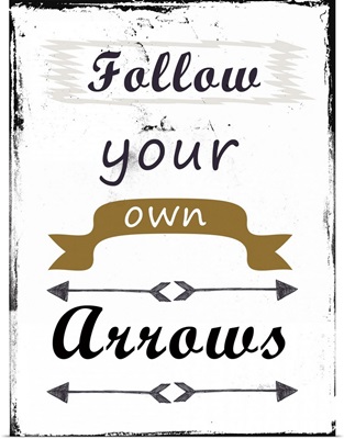 Follow Your Own Arrows