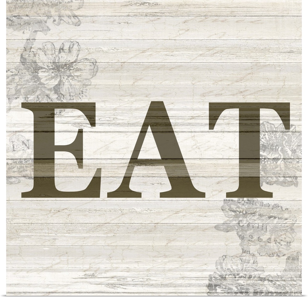 The word ?eat? on a wood panel background with a faded floral design.�