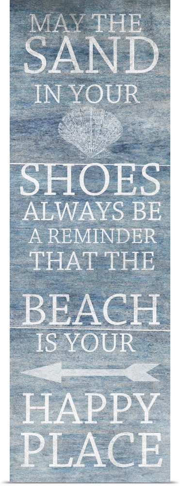 "May the sand in your shoes always be a reminder that the beach is your happy place"