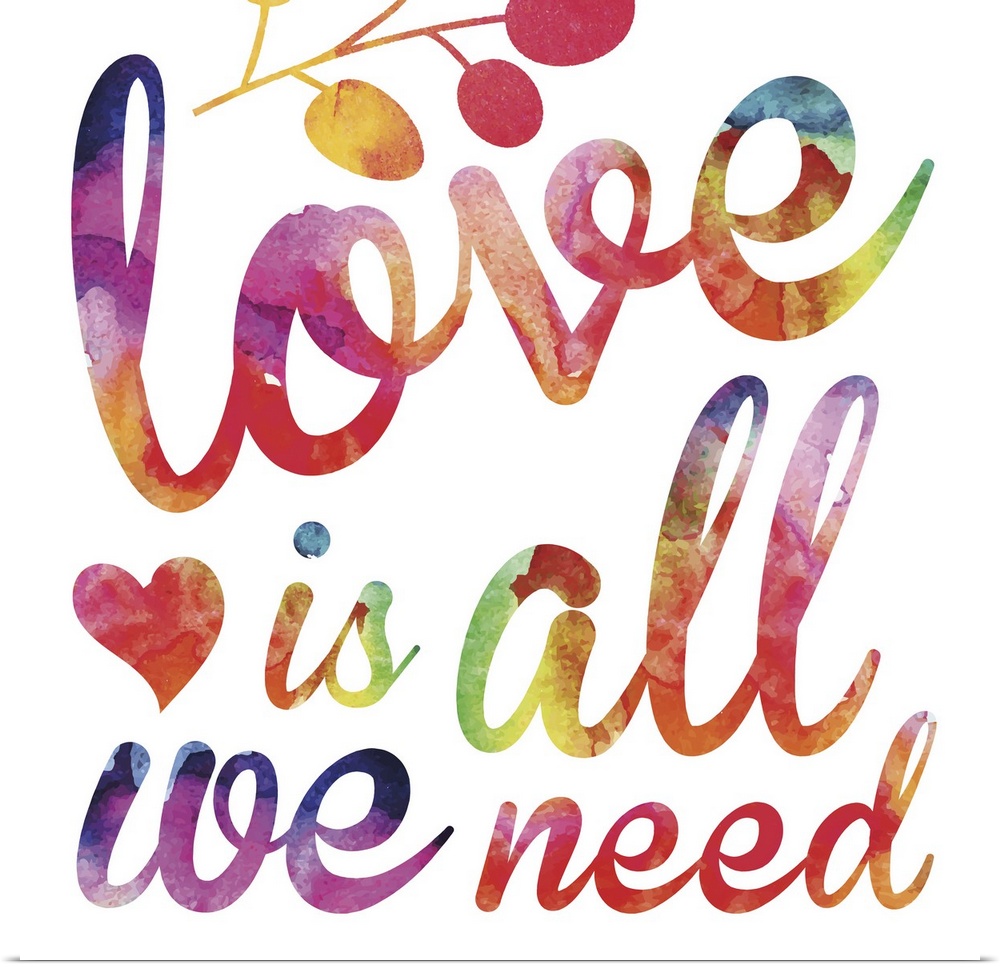 "Love is all we need" in script lettering in  rainbow watercolors.
