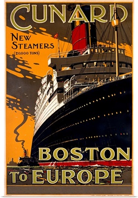 Cunard Line, New Steamers, Boston to Europe, Vintage Poster