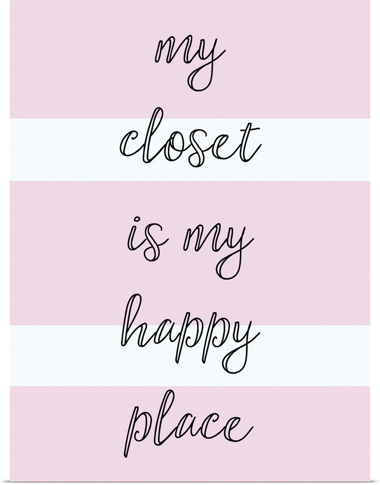 My Closet Is My Happy Place