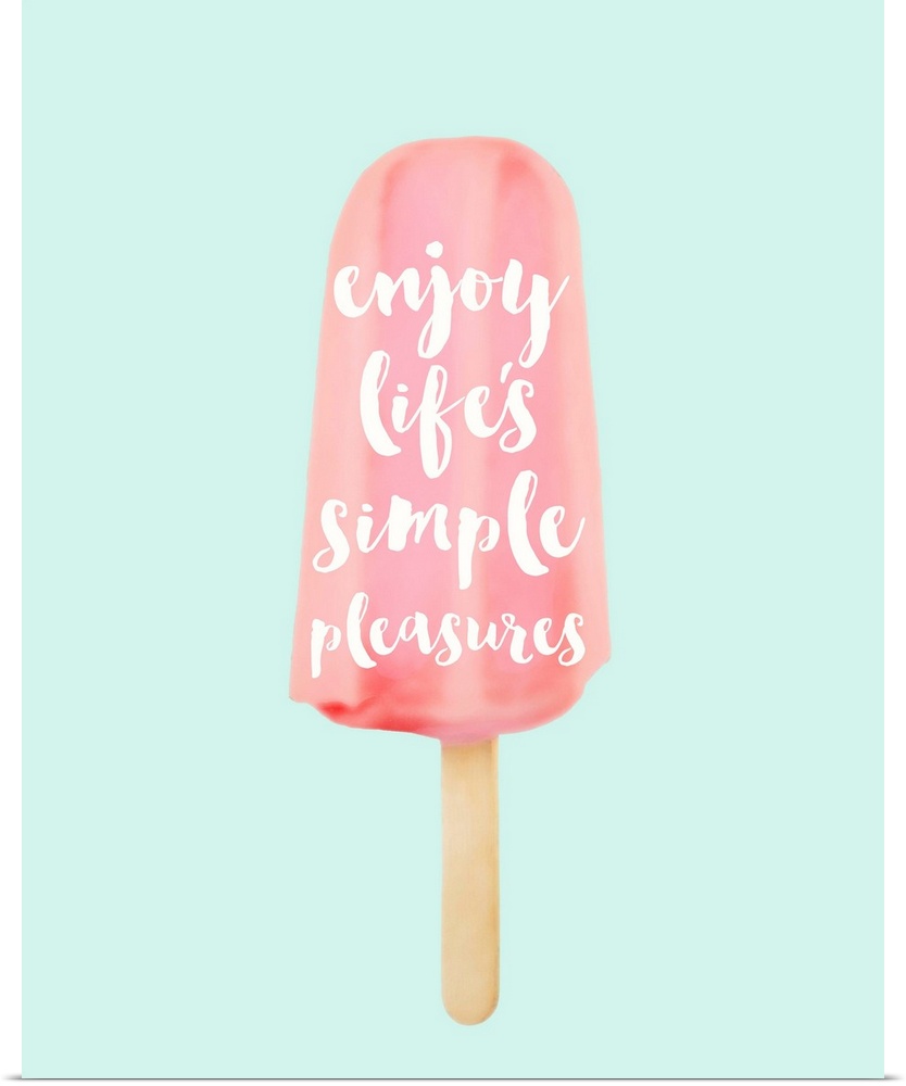 "Enjoy Life's Simple Pleasures" written inside of a pink popsicle on a pale blue background.