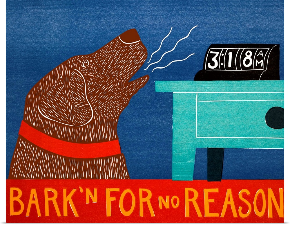 Illustration of a chocolate lab "Bark'n For No Reason" at 3:18am.