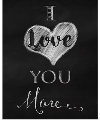 Chalkboard I Love You More