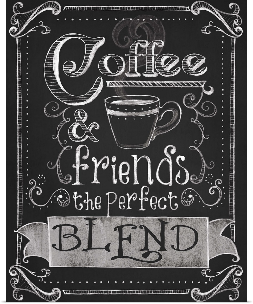 Chalkboard-style sign with a cup of coffee that reads "Coffee and friends, the perfect blend."